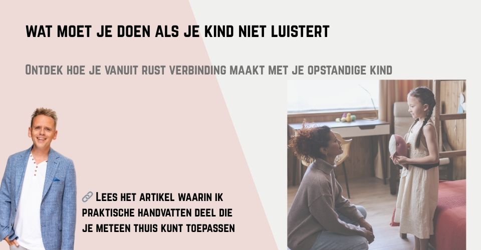 Wat moet je doen als je kind niet luistert