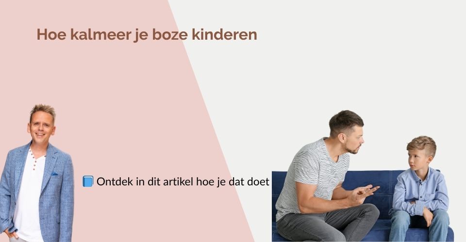 Hoe kalmeer je boze kinderen?
