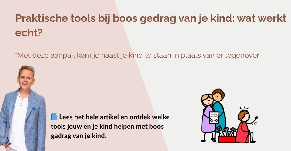 Praktische tools bij boos gedrag van je kind: wat werkt echt?
