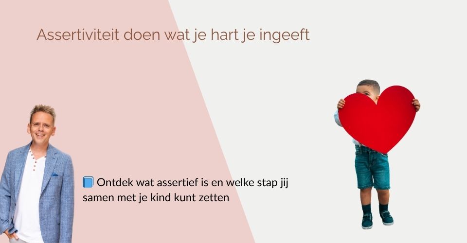 Assertiviteit: doen wat je hart je in geeft